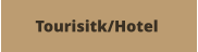 Tourisitk/Hotel